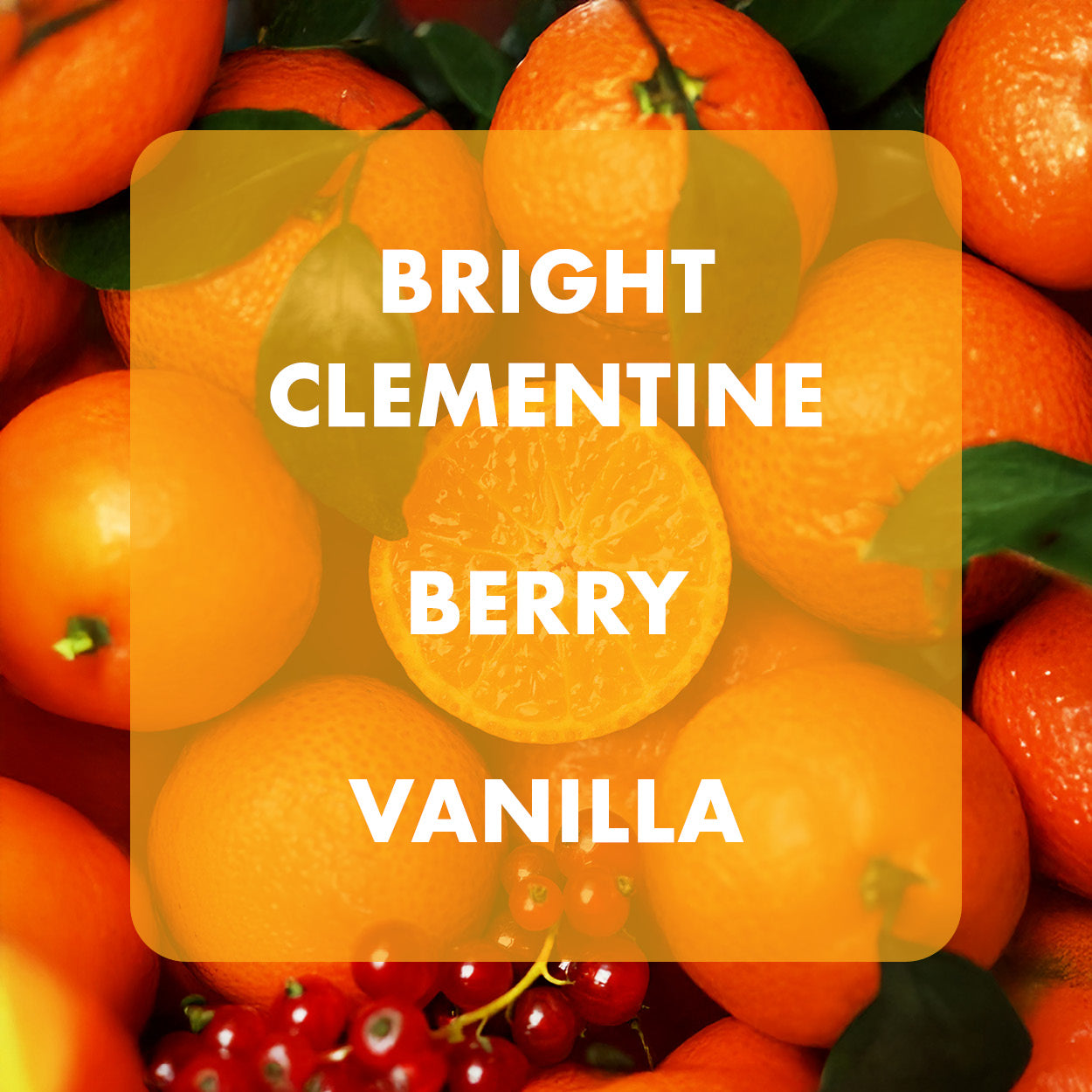 Oranges with berries and text overlay 'Bright Clementine Berry Vanilla'